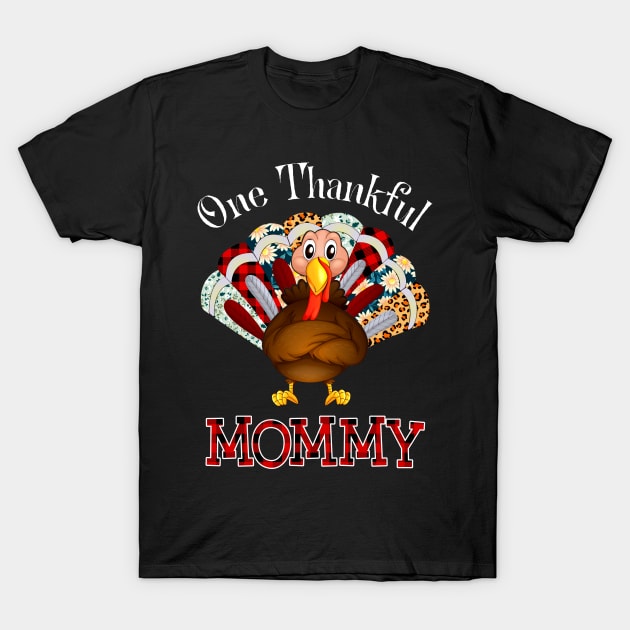 One Thankful Mommy Turkey Leopart Thankgivings Plaid Color T-Shirt by rosellahoyt